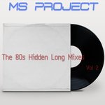 The 80s Hidden Long Mixes Vol 2 (Remixes)