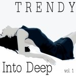 Trendy Into Deep Vol 1