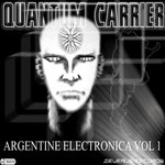 QUANTUM CARRIER: Argentine Electronica Vol 1