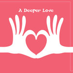 A Deeper Love