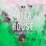 Ibiza Progressive House Vol 6 (Topic Trending Tracks)