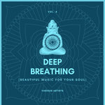 Deep Breathing (Beautiful Music For Your Soul) Vol 4