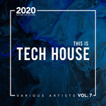 This Is Tech House Vol 7