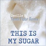 This Is My Sugar (Tenth Floor Hipnotic Mix)