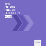 The Future House Selection Vol 5