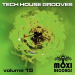 Moxi Tech House Grooves Vol 15