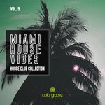 Miami House Vibes Vol 5 (House Club Collection)