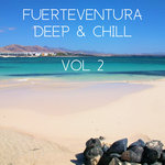 Fuerteventura Deep & Chill Vol 2