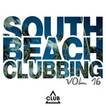 South Beach Clubbing Vol 16