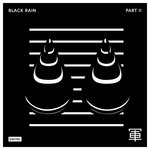 Black Rain (Part II)