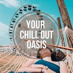 Your Chill Out Oasis Vol 6
