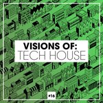 Visions Of: Tech House Vol 16