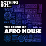 Nothing But... The Sound Of Afro House Vol 08