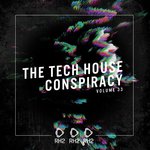 The Tech House Conspiracy Vol 33