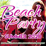 Beach Party Summer 2020 (24 Pop, Dance, Edm, Club Music Hits For Summer Party)