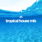 Southbeat Presents Tropical House Mix
