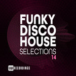 Funky Disco House Selections Vol 14