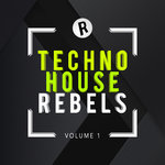 Techno House Rebels Vol 1
