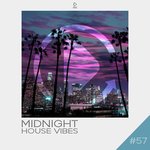 Midnight House Vibes Vol 57