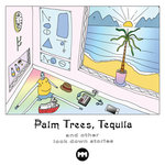 Palm Trees, Tequila & Other Lockdown Stories