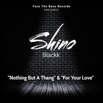 Nothing But A Thang/For Your Love (Blackk Remixes)