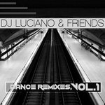 DJ Luciano & Friends - Dance Remixes Vol 1 (Explicit)
