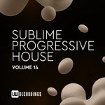 Sublime Progressive House Vol 14