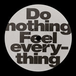 Do Nothing Feel Everything