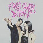 First Class Bitch (Explicit)