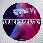 Future House Nation Vol 11