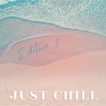 Just Chill, Edition 1