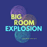 Big Room Explosion