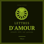 Lettres D'amour (Smooth Chill Out Grooves) Vol 4