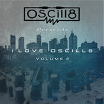 I Love Oscill8 (Volume 2)