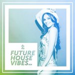 Future House Vibes Vol 24