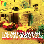 Italian Restaurant Lounge Music Vol 2