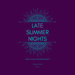 Late Summer Nights (Deep-House Refreshments) Vol 4