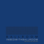 In Bed With Ballroom (Compiled By Belocca)
