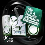 Yes, It's A Housesession Vol 43