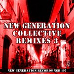 New Generation Collective Remixes Vol 3