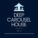 Deep-House Carousel Vol 1