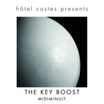 Hotel Costes Presents...The Key Boost
