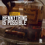 Henny Thing Is Possible