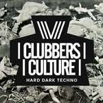 Clubbers Culture/Hard Dark Techno