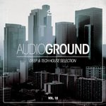 Audioground: Deep & Tech House Selection Vol 18