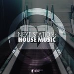 Next Station: House Music Vol 22