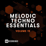 Melodic Techno Essentials Vol 15