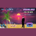 Dreamland (Feel The 80s) (Retro Synth Wave)