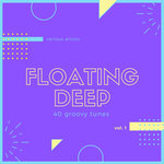 Floating Deep (40 Groovy Tunes) Vol 1