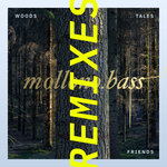 Woods, Tales & Friends Remixes - Part 1